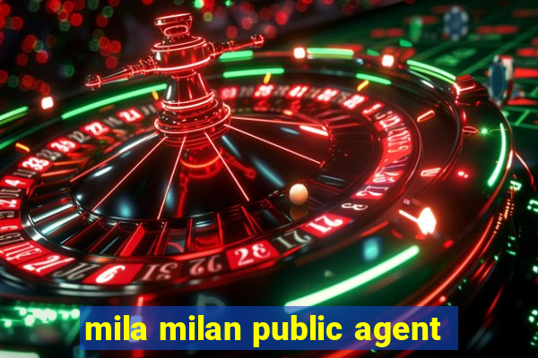 mila milan public agent